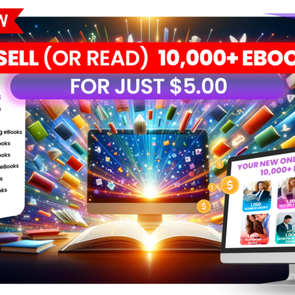 10,000+ eBook Library (w/ Resell Rights) For Just $5.00!