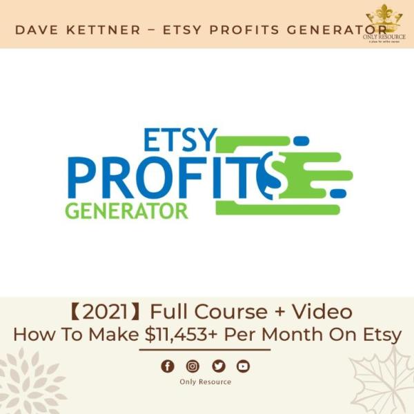 Dave Kettner – Etsy Profits Generator – How To Make $11,453+ Per Month On Etsy
