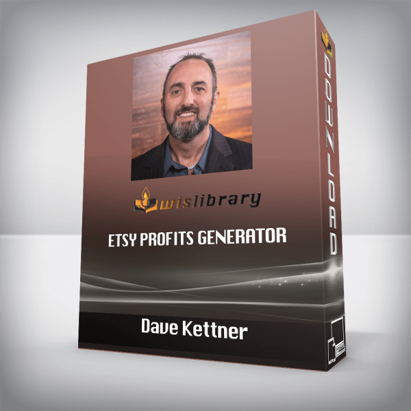 Dave Kettner – Etsy Profits Generator – How To Make $11,453+ Per Month On Etsy