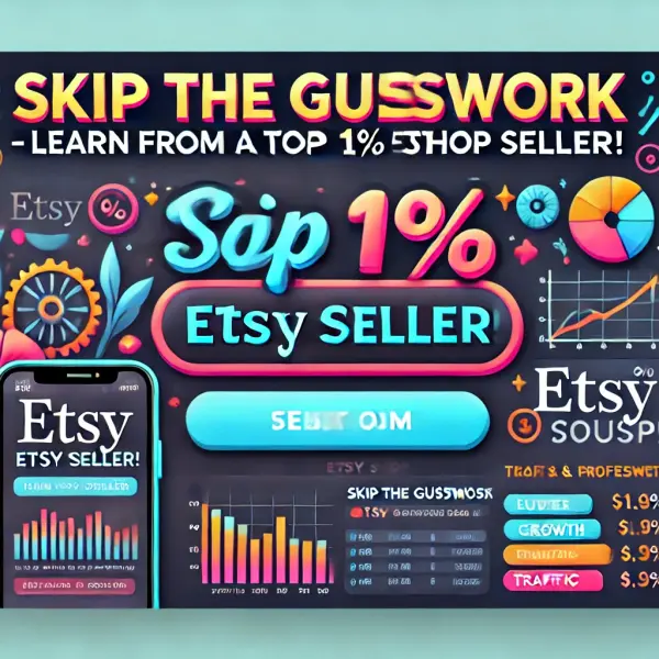 🚀 Want to Crush It on Etsy? Learn from a Top 1% Seller!