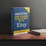 Step-By-Step Guide to Earning $1,000 per Month on Etsy This Yea