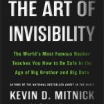 The Art of Invisibility – By Kevin D. Mitnick