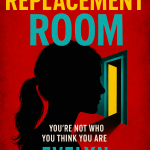 The Replacement Room: You’re Not Who You Think You Are