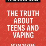 This Ends Here: The Truth About Teens and Vaping