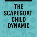 This Ends Here: The Scapegoat Child Dynamic