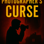 THE PHOTOGRAPHER’S CURSE
