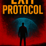 Exit Protocol: When freedom is forbidden, escape becomes rebellion